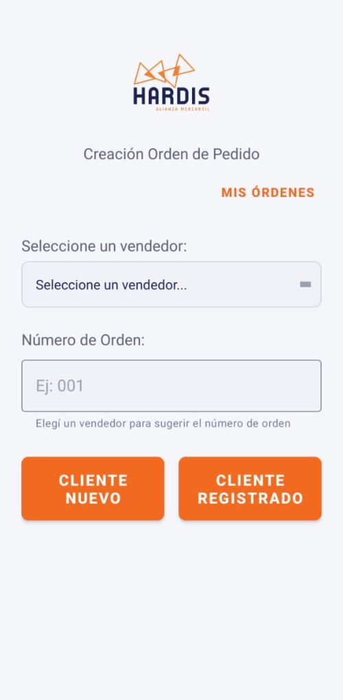 Pantalla «Creación Orden de Pedido» de la app de Hardis en un celular: selector de vendedor, número de orden y los botones para cliente nuevo o cliente registrado.
